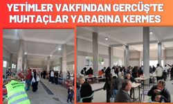 Yetimler Vakfından Gercüş'te Muhtaçlar Yararına Kermes